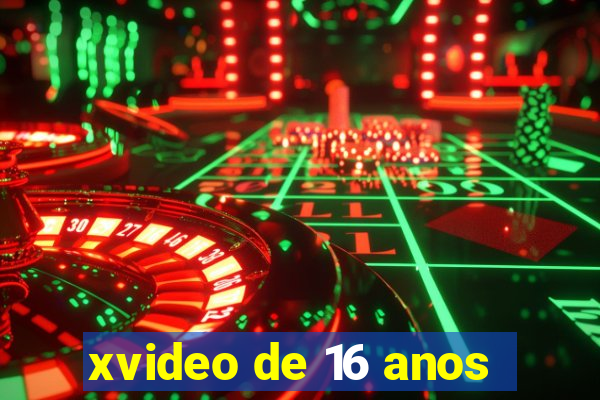 xvideo de 16 anos